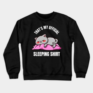 Cute Cat That's My Sleeping Shirt funny Pyjama Crewneck Sweatshirt
